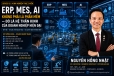 ERP, MES, AI không phải là phần mềm — đó là hệ thần kinh của doanh nghiệp hiện đại