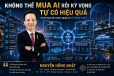 Không thể mua AI rồi kỳ vọng tự có hiệu quả – Bài học lớn nhất của doanh nghiệp trong kỷ nguyên AI